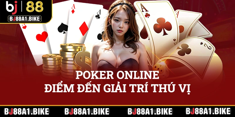 Poker online điểm giải trí thú vị