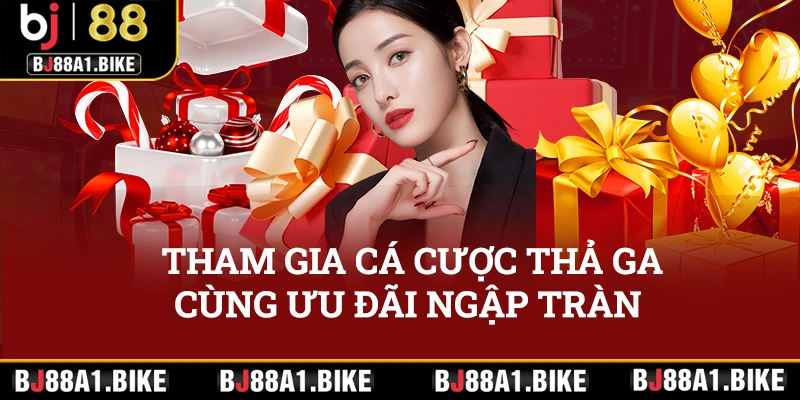 Tham gia cá cược thả ga cùng ưu đãi ngập tràn