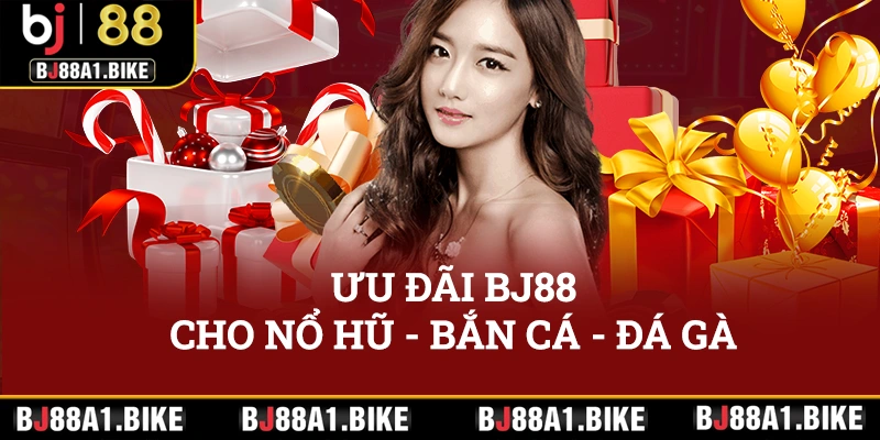 Ưu đãi bj88 hàng loạt cho sảnh Nổ hũ, bắn cá, đá gà