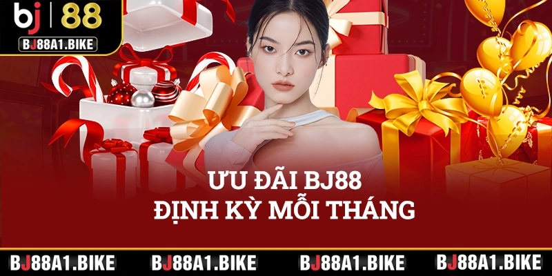 Ưu đãi bj88 định kỳ mỗi tháng 